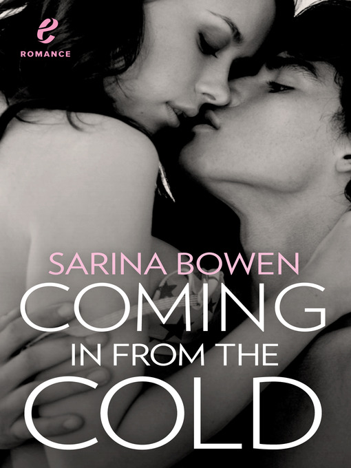 Title details for Coming in from the Cold by Sarina Bowen - Available